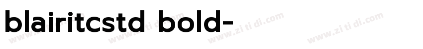 blairitcstd bold字体转换